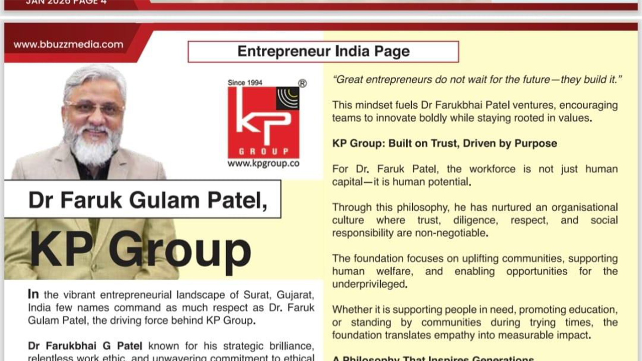 Entrepreneur India Profiles Dr. Faruk G. Patel: A Visionary Leader of KP Group
